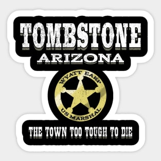 Tombstone. The Town too Tough to Die. Sticker
